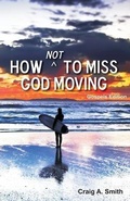 Cover: How Not to Miss God Moving (Gospels Edition) - Shepherd Project Press