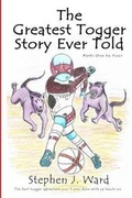 Cover: The Greatest Togger Story Ever Told - Parts One to Four - Lulu.com