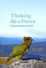 Cover: Thinking Like a Parrot - University of Chicago Press