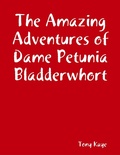 Cover: The Amazing Adventures of Dame Petunia Bladderwhort - Lulu.com
