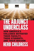 Cover: The Adjunct Underclass - University of Chicago Press