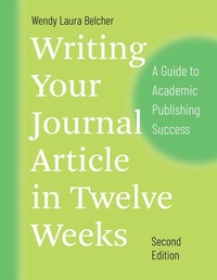 Enlarge image Cover: Writing Your Journal Article in Twelve Weeks, Second Edition - University of Chicago Press