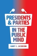 Cover: Presidents and Parties in the Public Mind - University of Chicago Press
