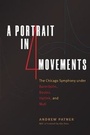 Cover: A Portrait in Four Movements - University of Chicago Press