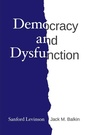 Cover: Democracy and Dysfunction - University of Chicago Press