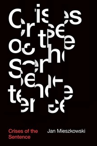 Enlarge image Cover: Crises of the Sentence - University of Chicago Press