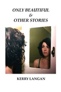 Cover: Only Beautiful & Other Stories - Wising Up Press