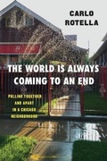 Cover: The World Is Always Coming to an End - University of Chicago Press