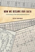 Cover: How We Became Our Data - University of Chicago Press