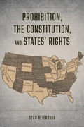 Cover: Prohibition, the Constitution, and States' Rights - University of Chicago Press
