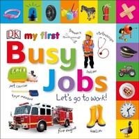 Enlarge image Cover: My First Busy Jobs Let's Go To Work - DK Children