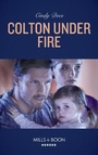 Cover: Colton Under Fire - Mills & Boon