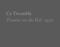 Cover: Cy Twombly, Treatise on the Veil, 1970 - Yale University Press