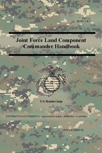 Enlarge image Cover: Joint Force Land Component Commander Handbook (FM 3-31), (MCWP 3-40.7 ) - Lulu.com