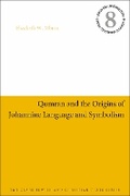 Cover: Qumran and the Origins of Johannine Language and Symbolism - T.& T.Clark Ltd