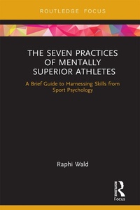 Abbildung von: The Seven Practices of Mentally Superior Athletes - Routledge