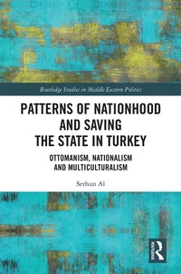 Enlarge image Cover: Patterns of Nationhood and Saving the State in Turkey - Routledge