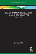 Cover: Black Women Filmmakers and Black Love on Screen - Routledge