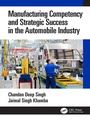 Cover: Manufacturing Competency and Strategic Success in the Automobile Industry - CRC Press
