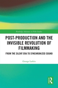 Abbildung von: Post-Production and the Invisible Revolution of Filmmaking - Routledge