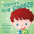 Cover: Henry's Big Sneeze! - Living in Wellness Pty Ltd