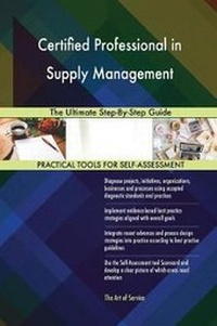 Abbildung von: Certified Professional in Supply Management The Ultimate Step-By-Step Guide - 5STARCooks