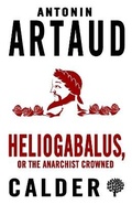 Cover: Heliogabalus, or The Anarchist Crowned - Calder Publications Ltd