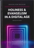 Cover: Holiness & Evangelism in a Digital Age - Moorley's Print & Publishing