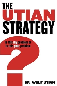 Enlarge image Cover: The Utian Strategy - Wulf H Utian LLC