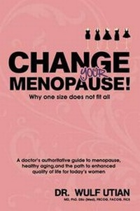 Enlarge image Cover: Change Your Menopause - Why One Size Does Not Fit All - Wulf H Utian LLC