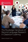 Cover: The Routledge Handbook of Second Language Research in Classroom Learning - Routledge