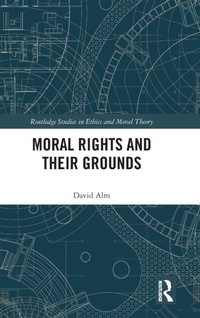 Enlarge image Cover: Moral Rights and Their Grounds - Routledge
