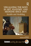 Cover: Visualizing the Body in Art, Anatomy, and Medicine since 1800 - Routledge