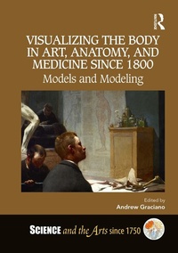 Abbildung von: Visualizing the Body in Art, Anatomy, and Medicine since 1800 - Routledge