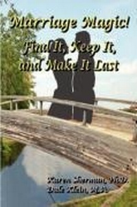 Enlarge image Cover: Marriage Magic! Find It, Keep It, and Make It Last - Dr. Karen Sherman