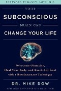 Cover: Your Subconscious Brain Can Change Your Life - Hay House Inc
