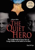 Cover: The Quiet Hero-The Untold Medal of Honor Story of George E. Wahlen at the Battle for Iwo Jima-Collector's Edition - American Legacy Historical Press
