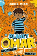 Cover: Planet Omar: Accidental Trouble Magnet - Hodder Children's Books