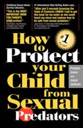 Cover: How to Protect Your Child from Sexual Predators - Keeping Kids Safe