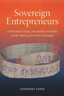 Cover: Sovereign Entrepreneurs - The University of North Carolina Press