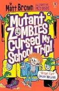 Cover: Mutant Zombies Cursed My School Trip - Usborne Publishing Ltd