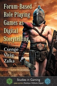 Enlarge image Cover: Forum-Based Role Playing Games as Digital Storytelling - McFarland & Co Inc