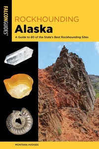 Abbildung von: Rockhounding Alaska - Falcon Guides