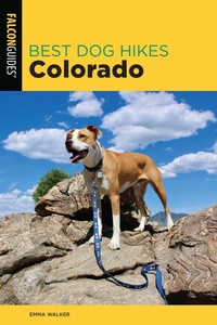 Abbildung von: Best Dog Hikes Colorado - Falcon Guides