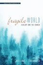 Cover: Fragile World - Wipf and Stock Publishers
