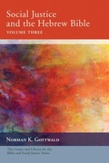 Cover: Social Justice and the Hebrew Bible, Volume Three - Wipf and Stock Publishers