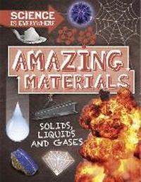 Enlarge image Cover: Science is Everywhere: Amazing Materials - Wayland
