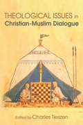 Cover: Theological Issues in Christian-Muslim Dialogue - Wipf and Stock Publishers