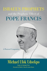Abbildung von: Israel's Prophets and the Prophetic Effect of Pope Francis - Wipf and Stock Publishers