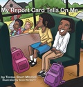 Cover: My Report Card Tells on Me - AUTHORHOUSE